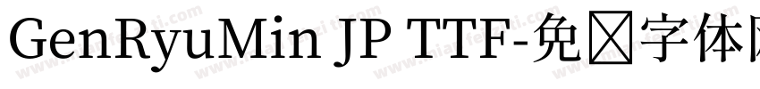 GenRyuMin JP TTF字体转换